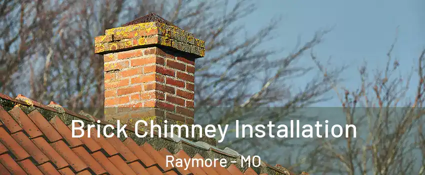  Brick Chimney Installation Raymore - MO