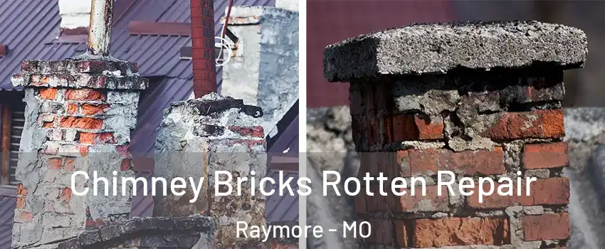  Chimney Bricks Rotten Repair Raymore - MO