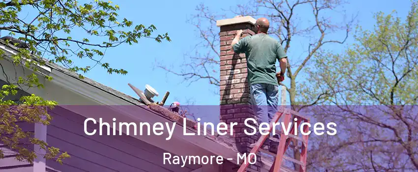  Chimney Liner Services Raymore - MO