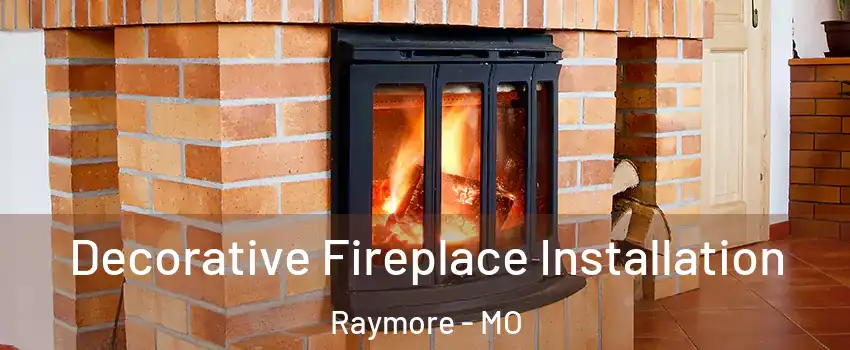  Decorative Fireplace Installation Raymore - MO