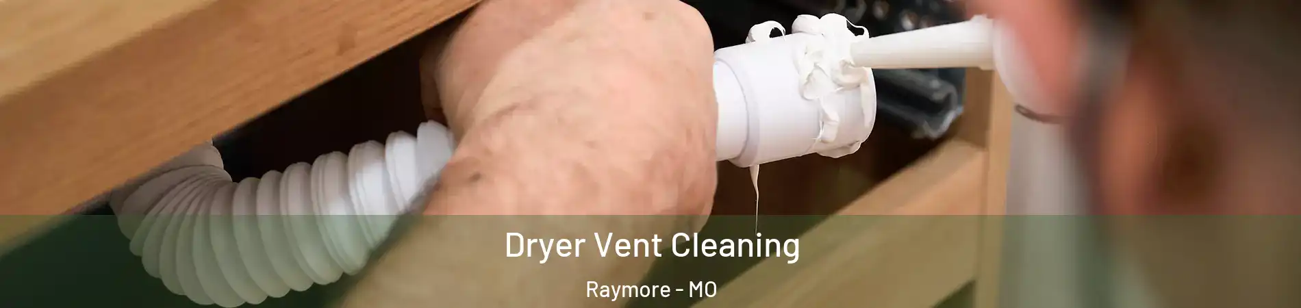  Dryer Vent Cleaning Raymore - MO