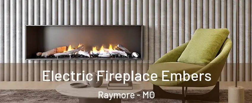  Electric Fireplace Embers Raymore - MO