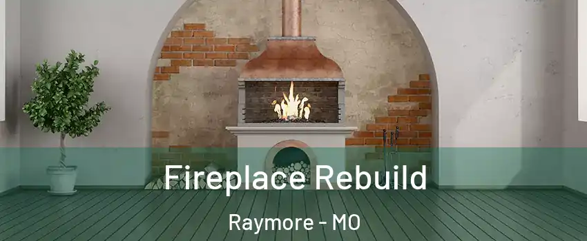  Fireplace Rebuild Raymore - MO