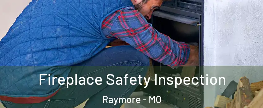  Fireplace Safety Inspection Raymore - MO
