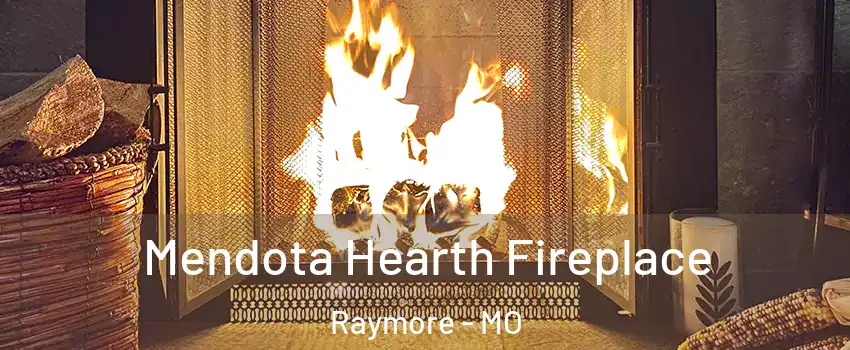  Mendota Hearth Fireplace Raymore - MO