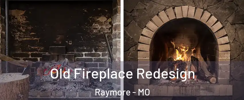  Old Fireplace Redesign Raymore - MO