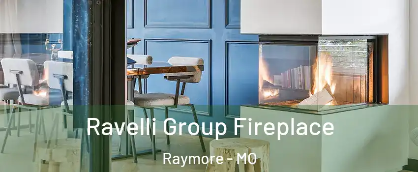  Ravelli Group Fireplace Raymore - MO
