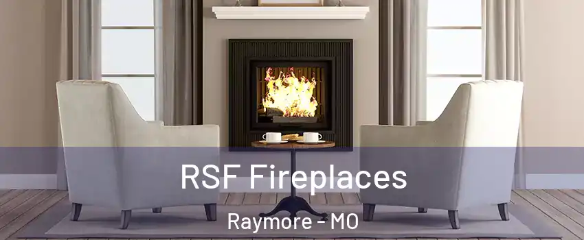  RSF Fireplaces Raymore - MO
